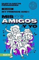 Mis Amigos y Yo (My Friends and Me) 1954149883 Book Cover
