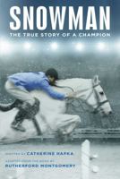 Snowman: The True Story of a Champion 1481478133 Book Cover