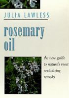 Rosemary Oil: A New Guide to Nature's Most Invigorating Remedy 0722533497 Book Cover