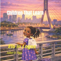 Children That Learn: Elo in Lagos (Children That Learn Volume ? 1) B0GLHGB55J Book Cover