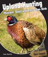 Upland Hunting: Pheasant, Quail, and Other Game Birds 1448813735 Book Cover