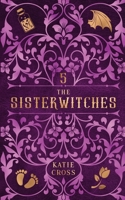 The Sisterwitches: Book 5 1946508748 Book Cover