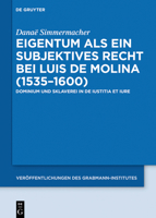 Eigentum ALS Ein Subjektives Recht Bei Luis de Molina (1535-1600) 3110551020 Book Cover