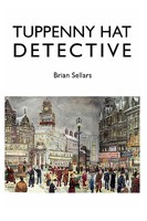 Tuppenny Hat Detective 1849230005 Book Cover