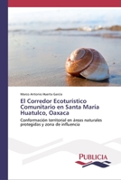 El Corredor Ecotur�stico Comunitario en Santa Mar�a Huatulco, Oaxaca 6202431326 Book Cover