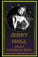 Jerry Hall Adult Coloring Book: Color Out Your Stress with Creative Designs B08NVXCDHX Book Cover