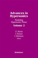 Advances in Hypersonics: Modeling Hypersonic Flows Volume 2 1461267293 Book Cover