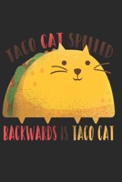 Taco Cat Spelled Backwards Is Taco Cat Journal. Taco Shaped Cat Mexican Food Tacos NotBook 1678400343 Book Cover