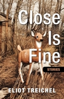 Close is Fine 1932010459 Book Cover