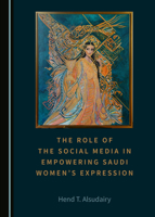 The Role of the Social Media in Empowering Saudi Women� (Tm)S Expression 1527549747 Book Cover