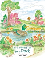 It's a Perfect Day for a Duck 1664155074 Book Cover