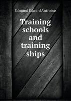 Training Schools and Training Ships 5518881517 Book Cover