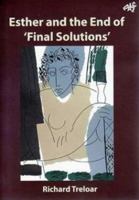 Esther and the End of 'Final Solutions': Theodicy and the Hebrew Biblical Text 1920691863 Book Cover