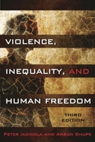 Violence, Inequality, and Human Freedom 1442209496 Book Cover