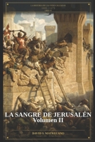 La Sangre de Jerusalén - Parte 2: Serie: La Historia de las Ocho Cruzadas - Libro 3 B0BBY2JQJQ Book Cover