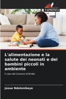 L'alimentazione e la salute dei neonati e dei bambini piccoli in ambiente (Italian Edition) 6630398181 Book Cover