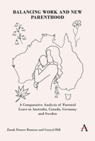 Comparative Study of Parental Leave in Three OECD Countries with the Call for Reform in Australia: Who Cares about the New Generation? 1839989270 Book Cover