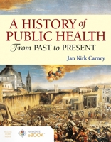 A History of Public Health: From Past to Present 1284111776 Book Cover
