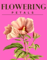 FLOWERING PETALS COLORING B0BLDHW8TZ Book Cover