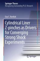 Cylindrical Liner Z-pinches as Drivers for Converging Strong Shock Experiments 3319069616 Book Cover