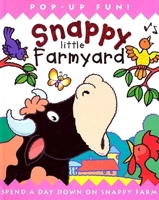 Snappy Little Farmyard: Spend a Day Down on Snappy Farm 0761312781 Book Cover
