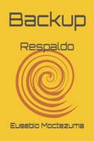 Backup: Respaldo (Spanish Edition) B0DPSNND9C Book Cover