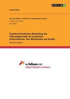 Kundenorientiertes Marketing als F�hrungsprinzip im modernen Unternehmen. Der Mitarbeiter als Kunde 3668581002 Book Cover