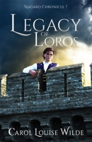 Legacy of Loros : Nagaro Chronicle 7 1944492178 Book Cover