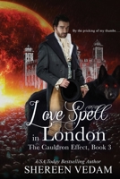 Love Spell in London: The Cauldron Effect, Book 3 1989036007 Book Cover