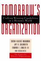 Tomorrow's Organization: Crafting Winning Capabilities in a Dynamic World (Jossey-Bass Business & Management) 0787940046 Book Cover