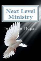Next Level Ministry: A Spirit Led Approach 1533037302 Book Cover