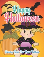 Happy Halloween Coloring Book For Kids &Toddlers: Children Coloring Workbooks for Kids, Boys, Girls and Toddlers Ages 2-4, 4-8 B08JLHQN81 Book Cover