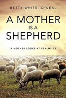 A Mother Is a Shepherd 1609573188 Book Cover