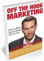 Off the Hook Marketing 0983596417 Book Cover
