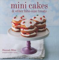Mini Cakes & Other Bite-size Treats 1849751463 Book Cover