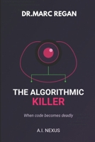 The Algorithmic Killer B0F1FKDGVR Book Cover