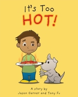 It's Too Hot! 1525584588 Book Cover