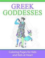 Greek Goddesses: Coloring Pages for Kids & Kids at Heart 1948344351 Book Cover