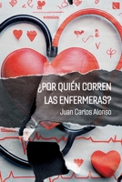 ¿POR QUIÉN CORREN LAS ENFERMERAS? (Spanish Edition) B0CJL28YYK Book Cover