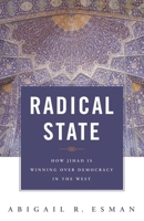 Radical State: How Jihad Is Winning Over Democracy in the West 0313348472 Book Cover
