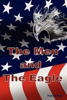 The Men And The Eagle 0557035929 Book Cover