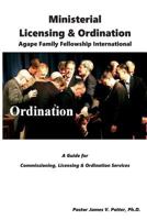 Ministerial Licensing & Ordination: Agape Family Fellowship International 1518603793 Book Cover