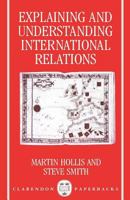 Explaining and Understanding International Relations (Clarendon Paperbacks) 0198275897 Book Cover