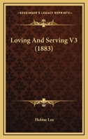 Loving And Serving V3 1166605027 Book Cover