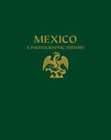 Mexico: A Photographic History: A Selective Catalogue of the Fototeca Nacional of the INAH 9685208751 Book Cover