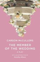 The Member of the Wedding: The Play 0811200930 Book Cover