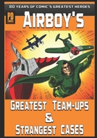 Airboy's Greatest Team-Ups and Strangest Cases B0B8B9VTPJ Book Cover