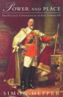 Power and Place: the Political Consequences of King Edward VII 029784220X Book Cover