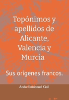 Top�nimos y apellidos de Alicante, Valencia y Murcia.: Sus or�genes francos. B09GXPTPKN Book Cover