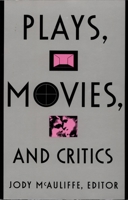 Plays, Movies, and Critics 0822314185 Book Cover